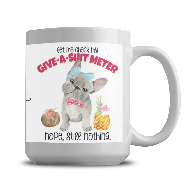 Give a Shit Meter Mug, French Bulldog, Cute Cartoon, Christmas Gift, Holiday Gift image 9