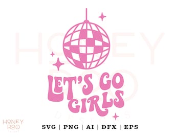 Let's go girls svg | Lets go girls | Disco Ball | Disco Ball svg | Space Cowgirl | Western svg | Nashville decor