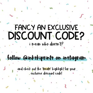 May include: A colorful graphic with confetti and text that reads "FANCY AN EXCLUSIVE DISCOUNT CODE? i mean who doesn't? follow @inkskiprints on instagram and check out the 'treats' highlight for your exclusive discount code!"