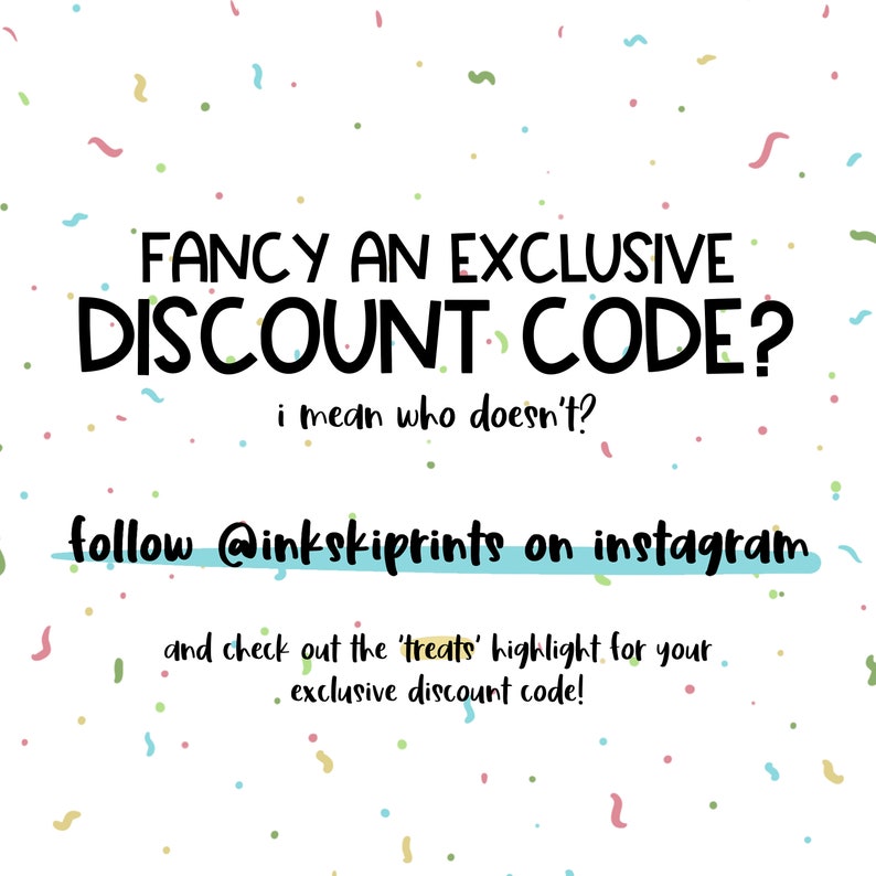 Puede incluir: Un gr&aacute;fico colorido con confeti y texto que dice "FANCY AN EXCLUSIVE DISCOUNT CODE? i mean who doesn't? follow @inkskiprints on instagram and check out the 'treats' highlight for your exclusive discount code!"