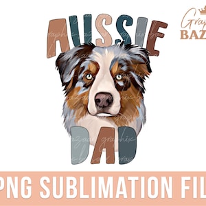 May include: A digital illustration of an Australian Shepherd dog with blue merle fur. The dog's head is facing forward and the text "Aussie Dad" is written in a colourful font above the dog.