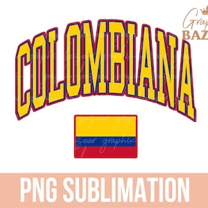 Colombiana PNG Colombian Flag Sublimation Design Colombia Shirt Design Yellow Blue and Red Preppy Colombia PNG