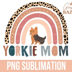 Boho Yorkie Mom PNG Rainbow Yorkshire Terrier Sublimation File Dog Mama PNG Mom Shirt PNG Dog Mom Shirt Dog Mama Shirt Yorkie Dog Gifts
