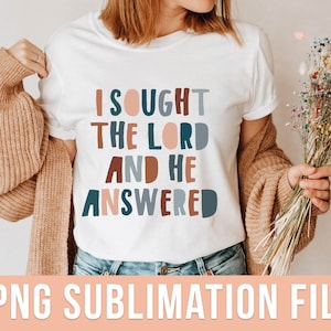 I Sought The Lord & He Answered PNG Boho Christian Sublimation Design Bible Verse Shirt Design Christian Verse PNG Psalm Verse SVG