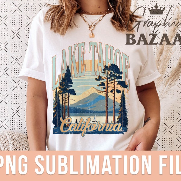 Lake Tahoe PNG Lake Tahoe California Sublimation Design Lake Life Nature Clipart US State Shirt Design Trees Mountains Shirt Design