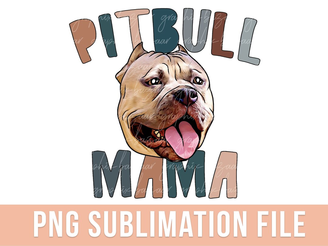 Pitbull Mama PNG Tan Pit Bull Dog Sublimation File Dog Mama PNG Pit Mom ...