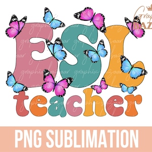 ESL Teacher PNG Retro ESL Teacher Sublimation File Butterflies Esl Teacher Cute File English Teacher Shirt Design Esol Teacher Png