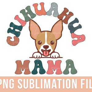 Retro Chihuahua Mama PNG Chihuahua Mom Sublimation File Dog Mama PNG Chihuahua Gifts Dog Mom Shirt Dog Mama Shirt Dog Gifts Pet Owner PNG