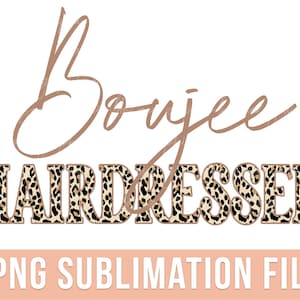 Boujee Hairdresser PNG Leopard Print Hair Stylist Sublimation Design Hairdresser Sublimation File Hair Color Technician Shirt Design