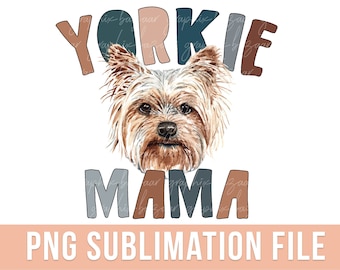 Yorkie Mama PNG Yorkshire Terrier Hund Sublimation Datei Hund Mama PNG Terrier Mama Shirt PNG Hund Mama Shirt Hund Mama Shirt Yorkie Clipart