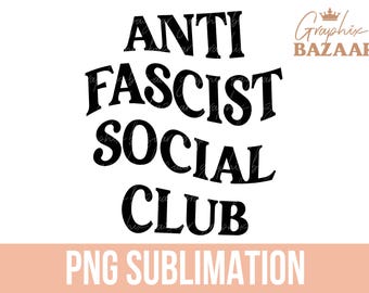 Anti Faschistischer Social Club PNG Anti Faschismus Sublimationsdatei Anti Trumpf PNG Anti Elon PNG Pro Democracy Shirt Design
