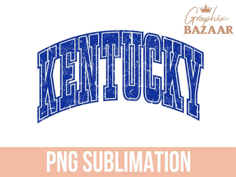 May include: Blue arched text reading "KENTUCKY" with a distressed texture, set against a white background. Below, the text "PNG SUBLIMATION" is displayed on a peach-colored banner. The "Graphix Bazaar" logo is in the upper right corner.