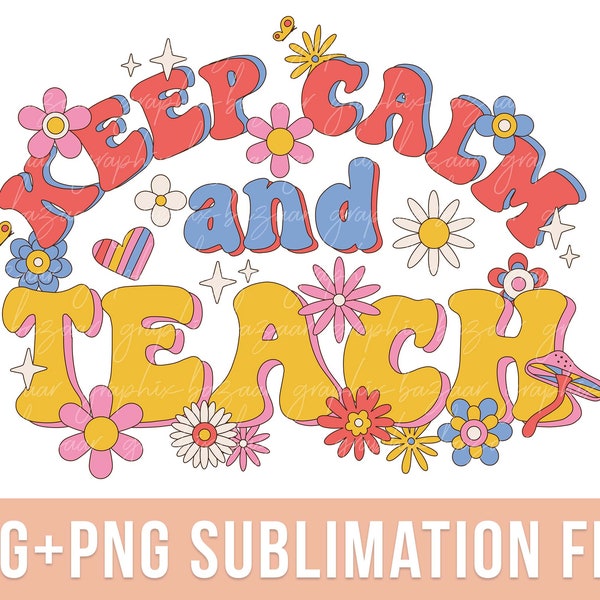 Keep Calm and Teach PNG 70's Teacher Sublimation Design Retro Teacher Shirt Design PNG Back to School Clipart