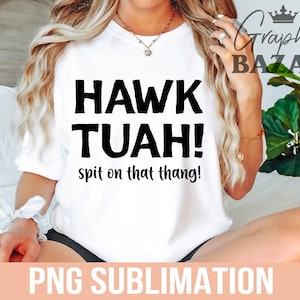 Hawk Tuah PNG Divertido Meme Sublimación Diseño Country Girl Hawk Tuah Camisa Diseño Vaquera Clipart Escupir en ese thang PNG