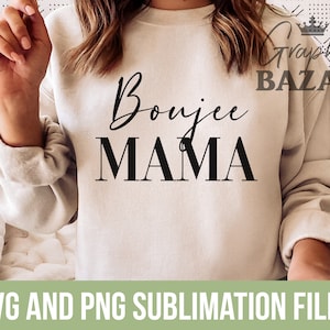 Boujee Mama SVG Boujee Mom Sublimation Design Minimalist Mama PNG Bougie Mom Shirt Design Muttertag SVG Design