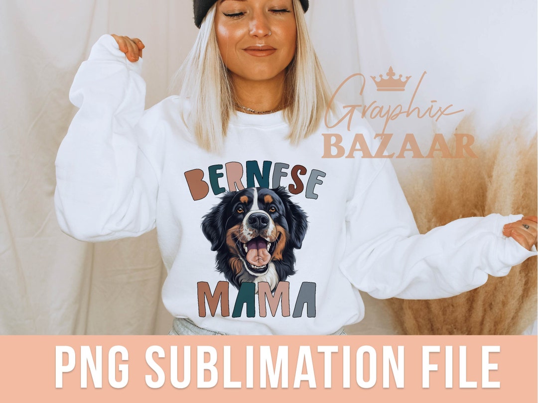Bernese Mama PNG Bernese Mountain Dog Sublimation Bernese Dog Mama PNG