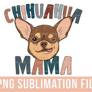 Boho Chihuahua Mama PNG Chihuahua Dog Sublimation File Funny Chihuahua Mama PNG Chihuahua Mom Shirt PNG Dog Mom Shirt Dog Mama Shirt