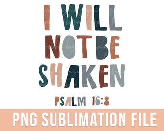 Ich werde nicht erschüttert werden PNG Boho Christliche Sublimationsdesign Bibel Vers Shirt Design Christlicher Vers PNG Inspirierender Psalm Vers PNG