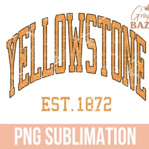 Vintage Yellowstone PNG Wyoming Sublimation Design Distressed Yellowstone Est 1872 PNG Wyoming Nature Clipart US Western State Shirt Design