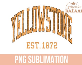 Vintage Yellowstone PNG Wyoming Sublimation Design Distressed Yellowstone Est 1872 PNG Wyoming Nature Clipart US Western State Shirt Design