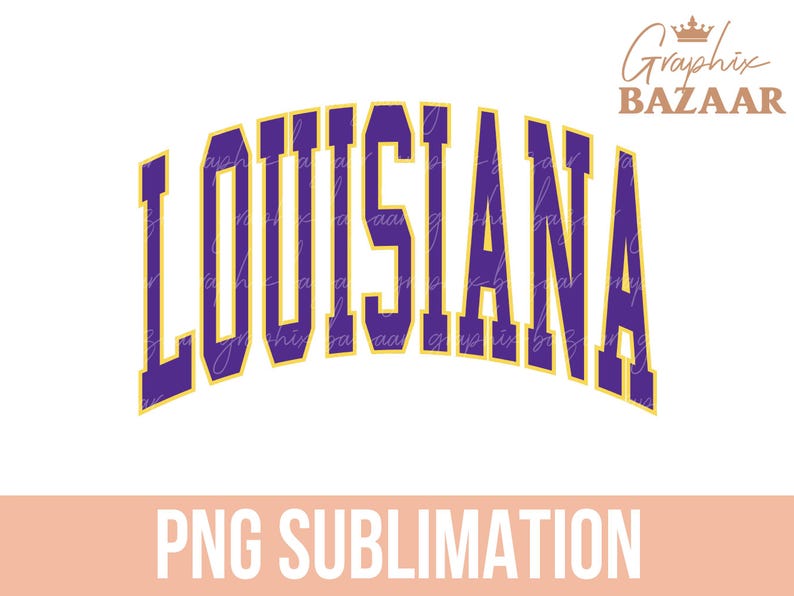 Puede incluir: Dise&ntilde;o gr&aacute;fico con la palabra "LOUISIANA" en morado y dorado, dispuesta en arco. El texto "PNG SUBLIMATION" est&aacute; en blanco sobre una pancarta melocot&oacute;n. El logotipo "Graphix Bazaar" est&aacute; en la esquina superior derecha.