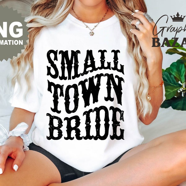 Country Bride PNG Small Town Bride Bachelorette Party Sublimation Design Country Wedding Shirt Design Party PNG Western Bach Party Cut File