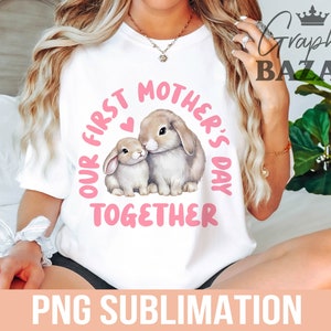 Our First Mothers Day PNG Mom and Baby Bunny Png Boho Rabbit Sublimation File Lop Eared Bunny PNG Mommy and Me Shirt Design PNG