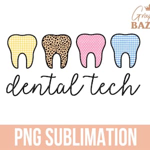 Dental Tech PNG Dentist Sublimation Design Dental Technician Shirt Design PNG Teeth Shirt Design Dental Assistant Shirt 2025 Graduation PNG