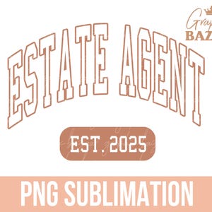 Estate Agent Est 2025 PNG Preppy Real Estate Agent Sublimation Design Graduate Real Estate PNG Selling Houses Cut File