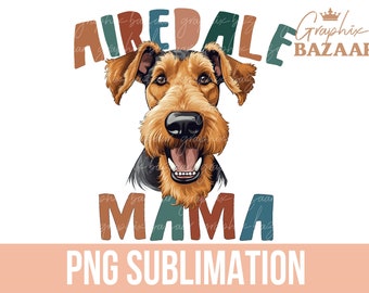Airedale Mama PNG Airedale Terrier Mom Dog Sublimation File Dog Mama PNG Airedale Cut File Dog Mom Shirt Dog Mama Shirt Airedale Clipart