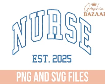Nurse Est 2025 PNG Blue Varsity Nurse Sublimation Sporty Nurse SVG New Nurse Shirt Design 2025 Graduate Nurse Preppy Nursing Student SVG