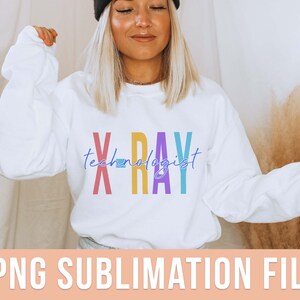 X-Ray Technologist PNG Radiologist Shirt Design Healthcare Sublimation XRay Tech Clipart Collegiate Shirt Design Sonography PNG