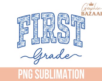 First Grade PNG Blue Floral 1st Grade Sublimation First Grade Kids Shirt Design First Grade School Teacher PNG Back to School Clipart