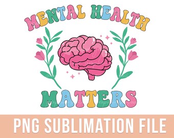 Mental Health Matters PNG Colorful Mental Health Sublimation Design Green Aesthetic Mental Health PNG Motivational Shirt Design