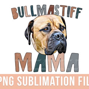 Bullmastiff Mama PNG Bullmastiff Mom Dog Sublimation File Dog Mama PNG Bullmastiff Cut File Dog Mom Shirt Dog Mama Shirt Bullmastiff Clipart