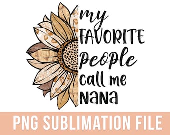 Sunflower Nana PNG Favorite Nana Sublimation Design Cute Grandma Shirt PNG Sunflower Grandma PNG