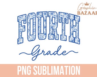 Fourth Grade PNG Blue Floral 4th Grade Sublimation Fourth Grade Kids Shirt Design Fourth Grade School Teacher PNG Back to School Clipart