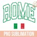 Rome PNG Italian Flag Sublimation Design Vintage Rome Shirt Design ...