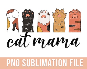 Cat Mama PNG Cat Mom Shirt Sublimation Design Hand Drawn Cat Mom PNG Digital File Cat Owner Shirt Design Cat Paws Design