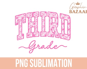 Third Grade PNG Pink Floral 3rd Grade Sublimation Third Grade Kids Shirt Design Third Grade School Teacher PNG Back to School Clipart