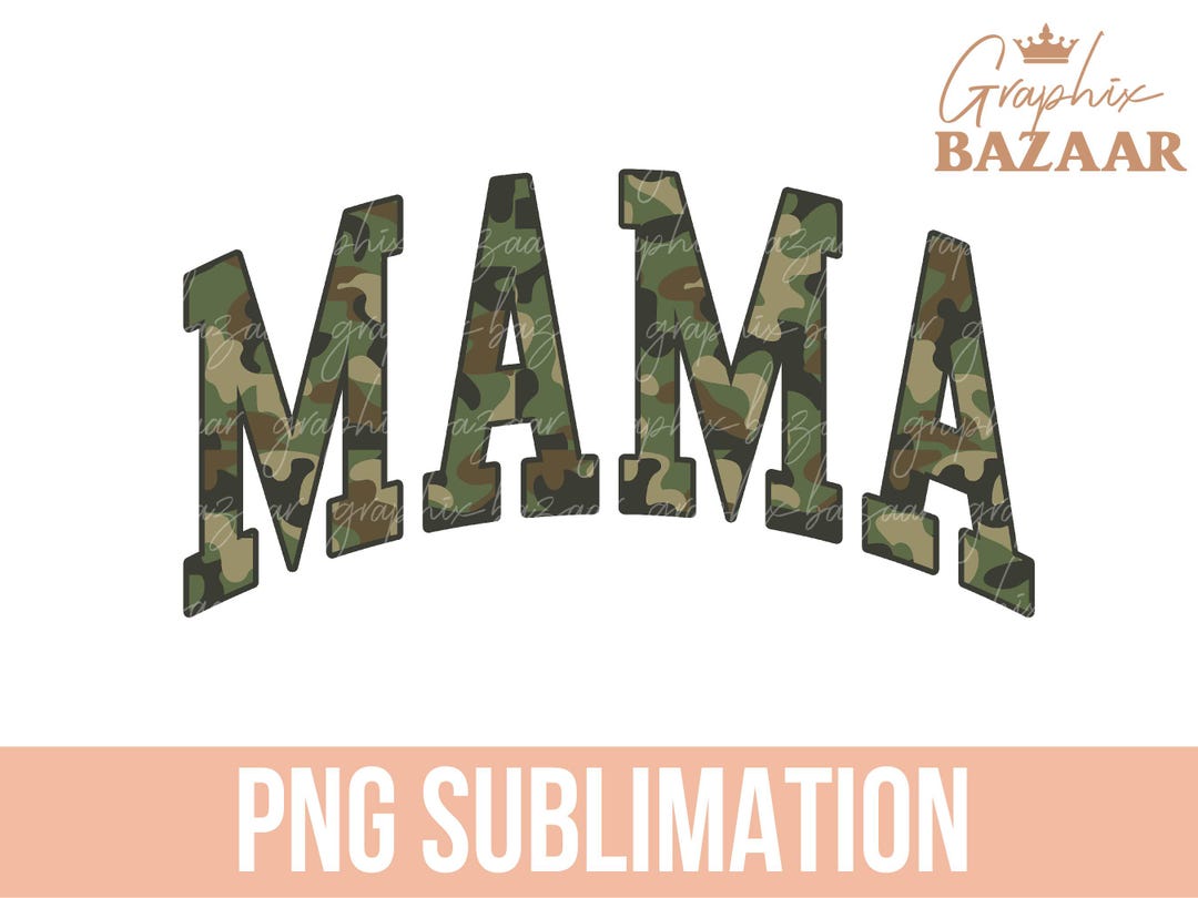 Camo Print Mama PNG Mom Shirt Sublimation Design Camouflage Mom PNG ...