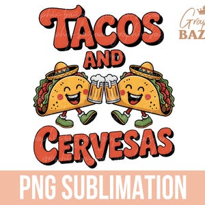 Tacos and Cervesas PNG Tacos and Beer Sublimation Design Funny Tacos PNG Taco Lover PNG Beer Lover Shirt Design