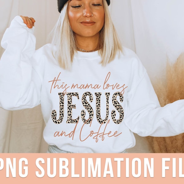 This Mama Loves Jesus and Coffee PNG Christian Mom Sublimation Design Coffee Lover PNG Leopard Print Mom PNG Shirt Design