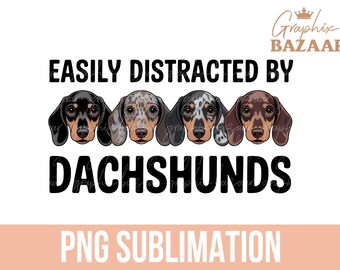 Easily Distracted by Dachshunds PNG Colored Dachshund Sublimation Doxie Mom PNG Weiner Dog PNG Dachshund Mom Shirt Dog Mama Shirt Design