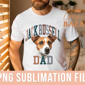 Jack Russell Dad PNG Jack Russell Sublimation File Dog Dad PNG Jack Russell Daddy Shirt PNG Dog Dad Shirt Terrier Dad Shirt