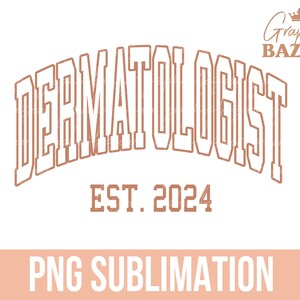 2024 Dermatologist PNG Preppy Dermatology Sublimation 2024 Graduation
