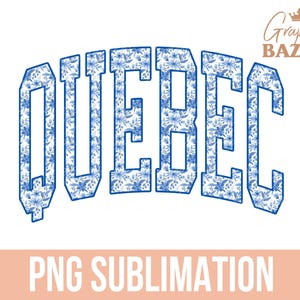 Quebec PNG Blue Floral Quebec Canada Sublimation Cottagecore Blue Flowers Quebec Clipart Blue Floral Aesthetic Quebec Canada Shirt Design