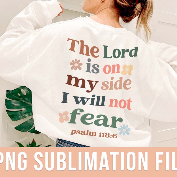 The Lord Is On My Side PNG Boho Christian Sublimation Design Bible Verse Shirt Design Christian Verse PNG Inspirational Psalm Verse PNG