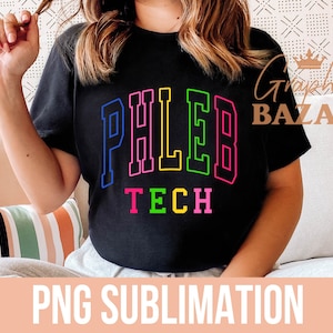 PHLEB Tech PNG Phlebotomy Technician Sublimation Design Multi Colored Lab Tech Shirt Design Trendy PNG Designs Occupation Png Designs