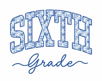 Sixth Grade PNG Blue Floral 6th Grade Sublimation Six Grade Kids Shirt Design Fourth Grade School Teacher PNG Back to School Clipart